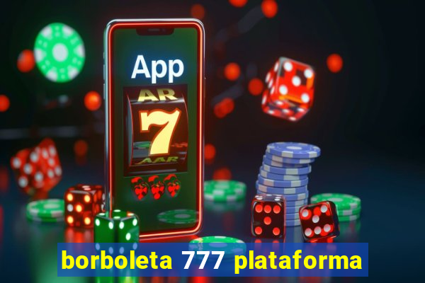 borboleta 777 plataforma